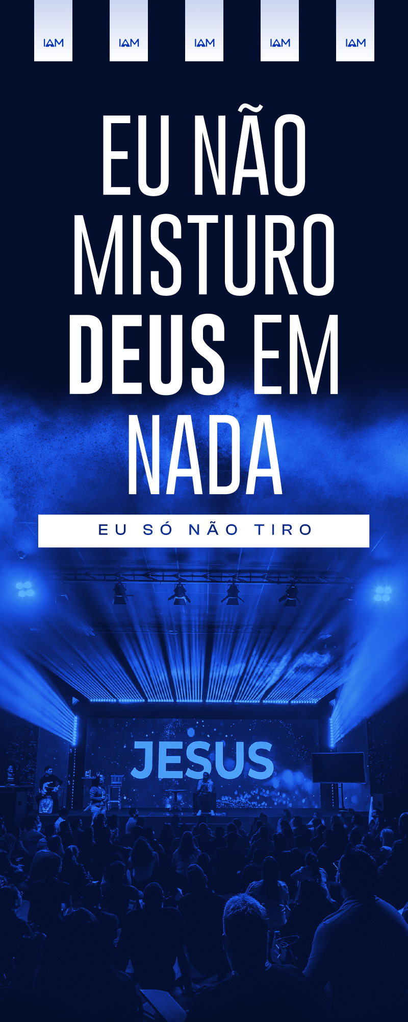 Banner IAM: Eu não misturo Deus em nada, eu só não tiro